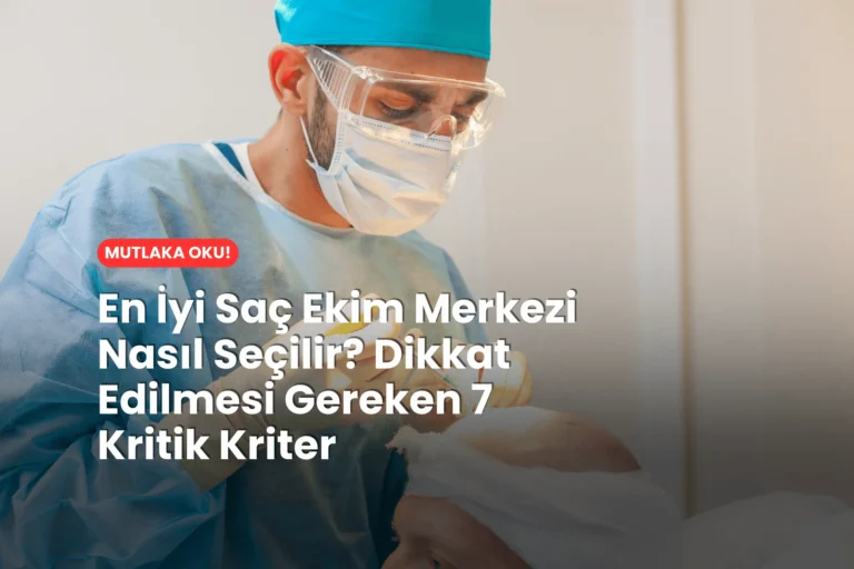 En İyi Saç Ekim Merkezi Nasıl Seçilir? Dikkat Edilmesi Gereken 7 Kritik Kriter En İyi Saç Ekim Merkezi Nasıl Seçilir? Dikkat Edilmesi Gereken 7 Kritik Kriter