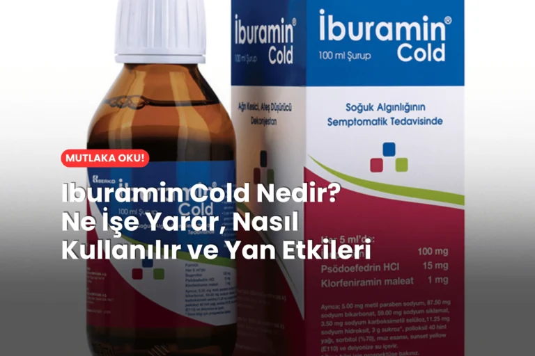 Iburamin Cold Nedir? Ne İşe Yarar, Nasıl Kullanılır ve Yan Etkileri
